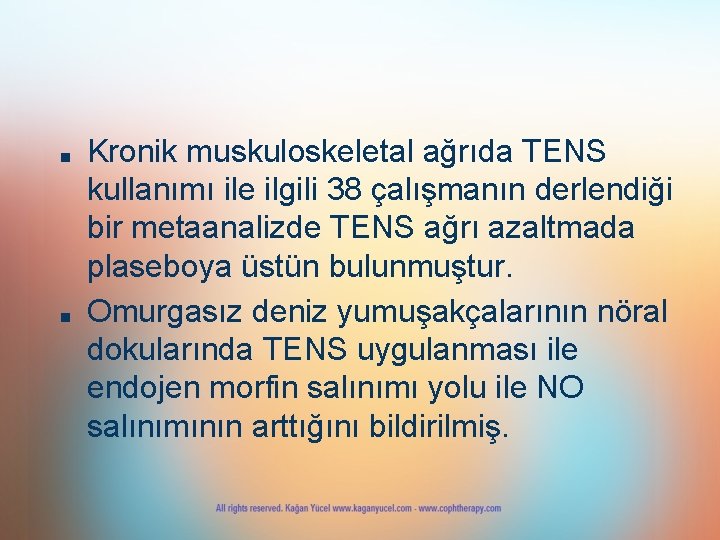 ■ ■ Kronik muskuloskeletal ağrıda TENS kullanımı ile ilgili 38 çalışmanın derlendiği bir metaanalizde ■ ■ Kronik muskuloskeletal ağrıda TENS kullanımı ile ilgili 38 çalışmanın derlendiği bir metaanalizde