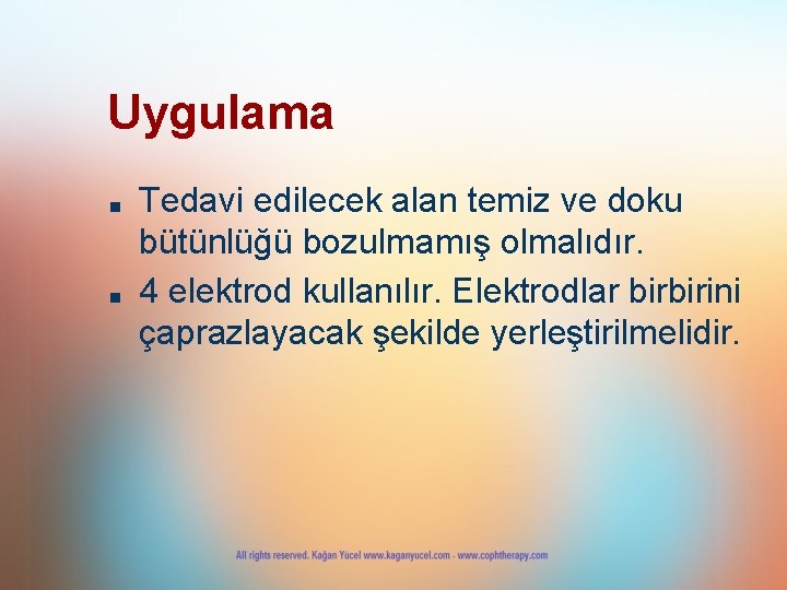 Uygulama ■ ■ Tedavi edilecek alan temiz ve doku bütünlüğü bozulmamış olmalıdır. 4 elektrod Uygulama ■ ■ Tedavi edilecek alan temiz ve doku bütünlüğü bozulmamış olmalıdır. 4 elektrod