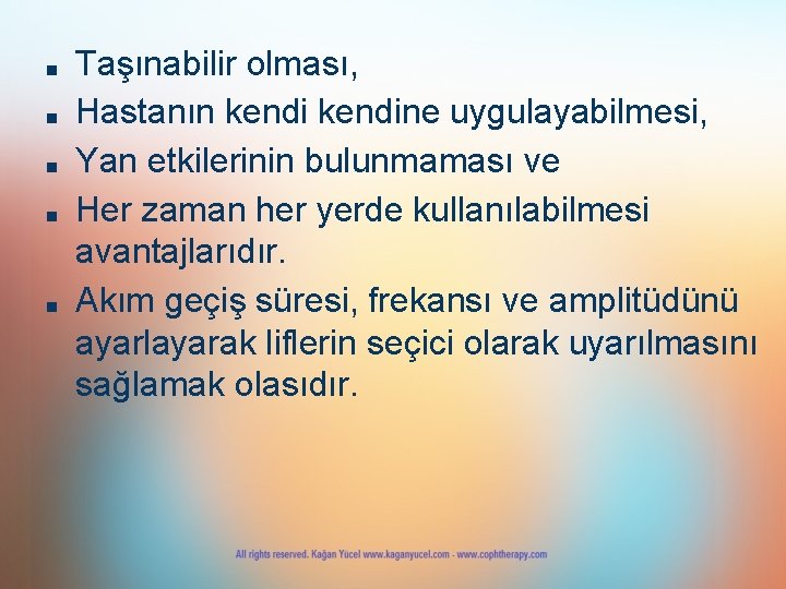 ■ ■ ■ Taşınabilir olması, Hastanın kendine uygulayabilmesi, Yan etkilerinin bulunmaması ve Her zaman ■ ■ ■ Taşınabilir olması, Hastanın kendine uygulayabilmesi, Yan etkilerinin bulunmaması ve Her zaman