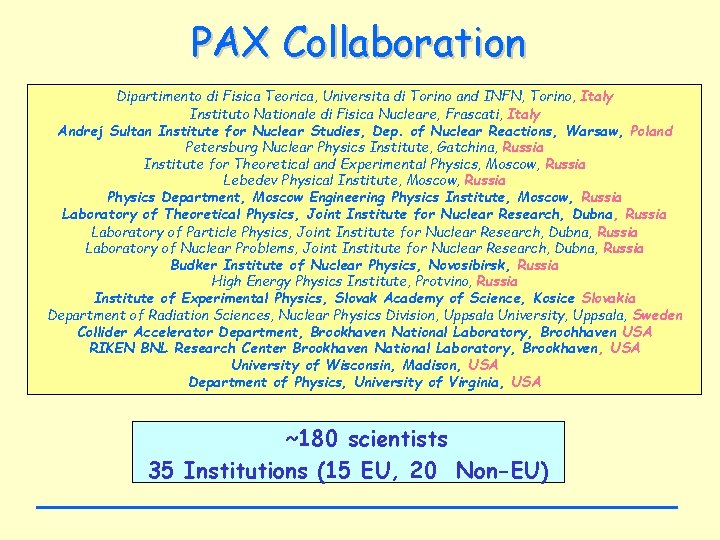 PAX Collaboration Dipartimento di Fisica Teorica, Universita di Torino and INFN, Torino, Italy Instituto