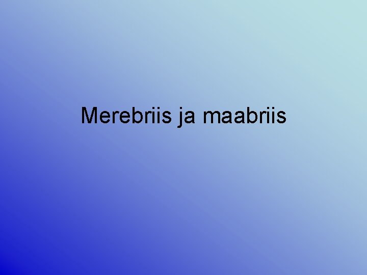 Merebriis ja maabriis 