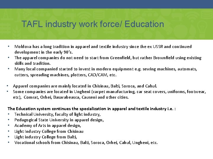 TAFL industry work force/ Education • • • Moldova has a long tradition in