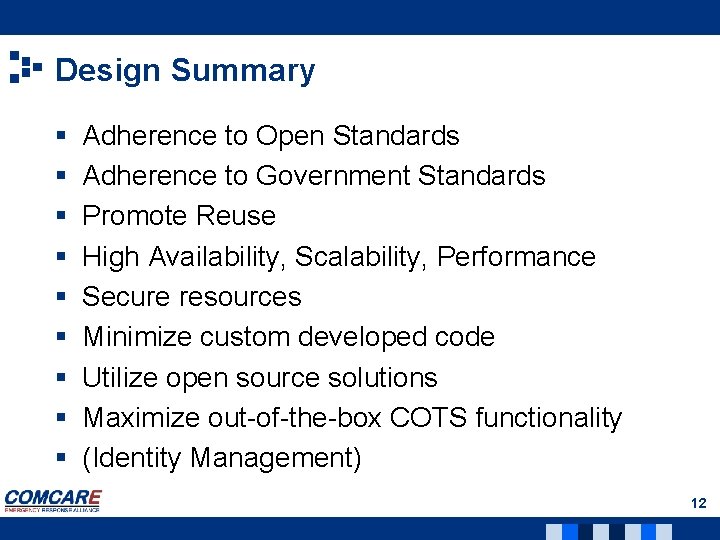 Design Summary § § § § § Adherence to Open Standards Adherence to Government