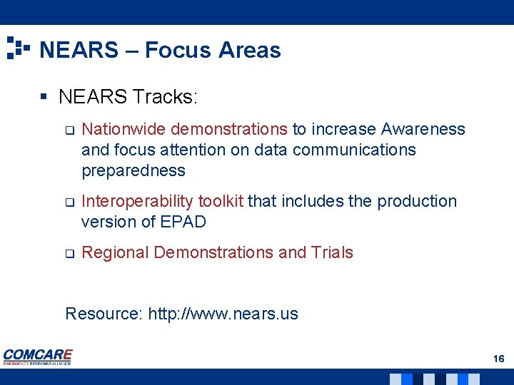 NEARS – Focus Areas § NEARS Tracks: q Nationwide demonstrations to increase Awareness and