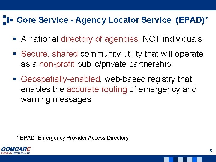 Core Service - Agency Locator Service (EPAD)* § A national directory of agencies, NOT