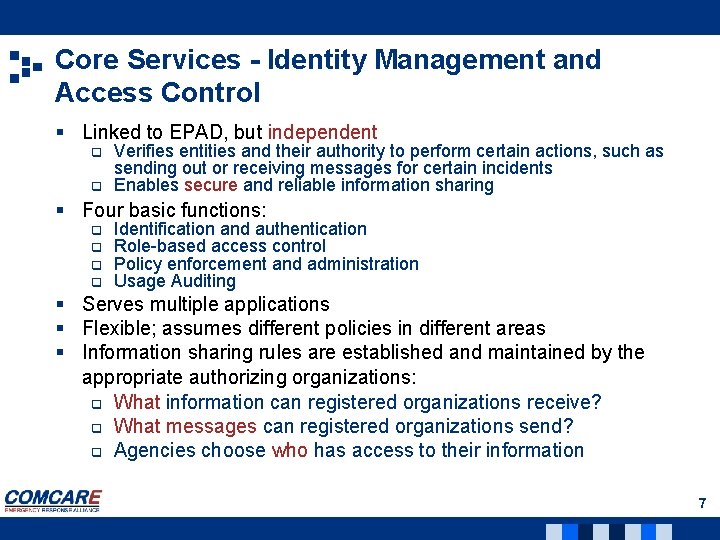 Core Services - Identity Management and Access Control § Linked to EPAD, but independent