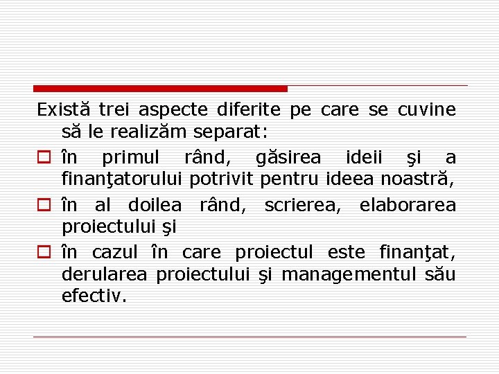 Există trei aspecte diferite pe care se cuvine să le realizăm separat: o în Există trei aspecte diferite pe care se cuvine să le realizăm separat: o în