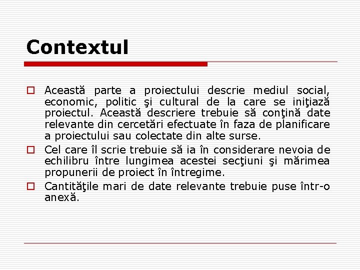 Contextul o Această parte a proiectului descrie mediul social, economic, politic şi cultural de Contextul o Această parte a proiectului descrie mediul social, economic, politic şi cultural de