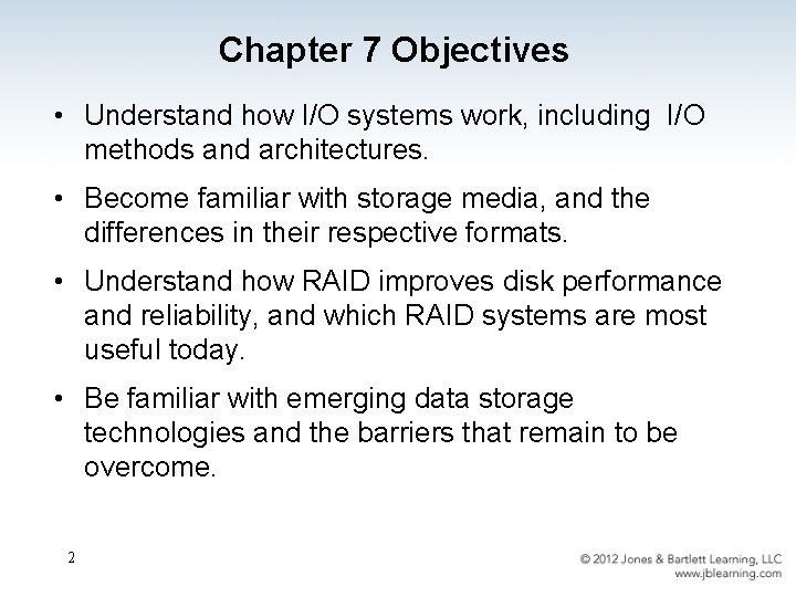 Chapter 7 Objectives • Understand how I/O systems work, including I/O methods and architectures.