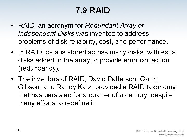 7. 9 RAID • RAID, an acronym for Redundant Array of Independent Disks was
