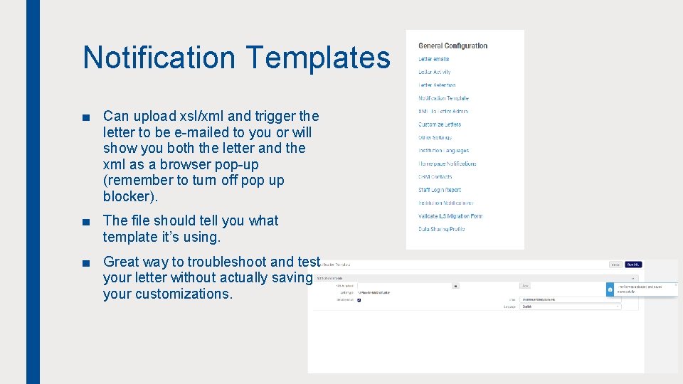 Notification Templates ■ Can upload xsl/xml and trigger the letter to be e-mailed to