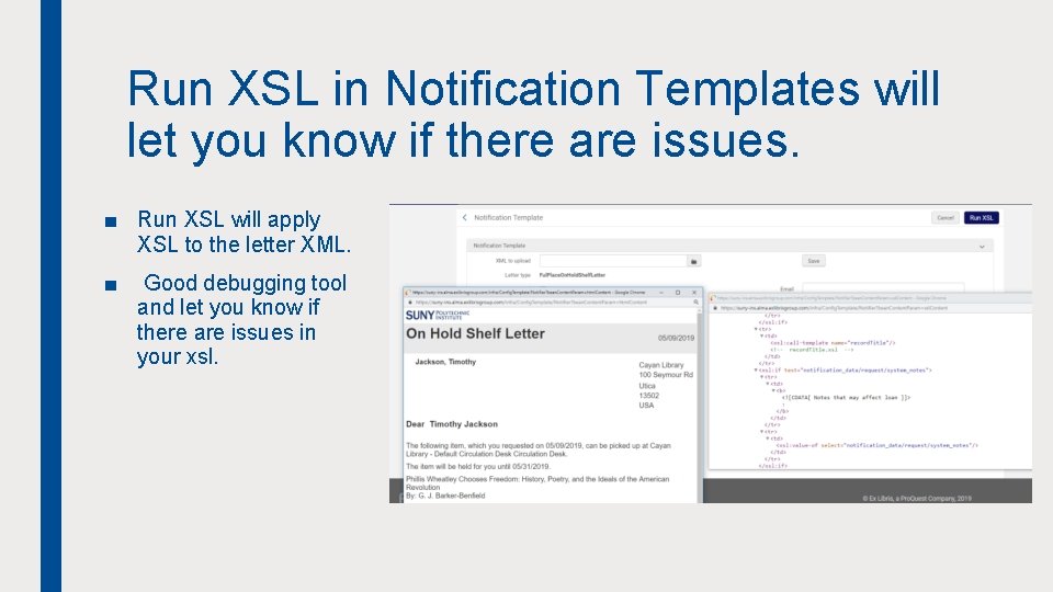 Run XSL in Notification Templates will let you know if there are issues. ■