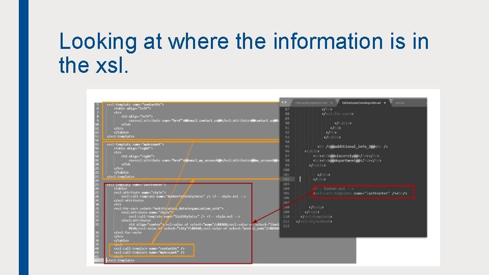 Looking at where the information is in the xsl. 
