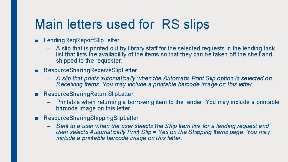 Main letters used for RS slips ■ Lending. Req. Report. Slip. Letter – A