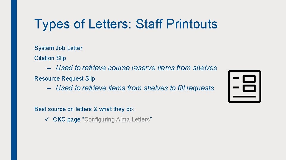 Types of Letters: Staff Printouts System Job Letter Citation Slip – Used to retrieve