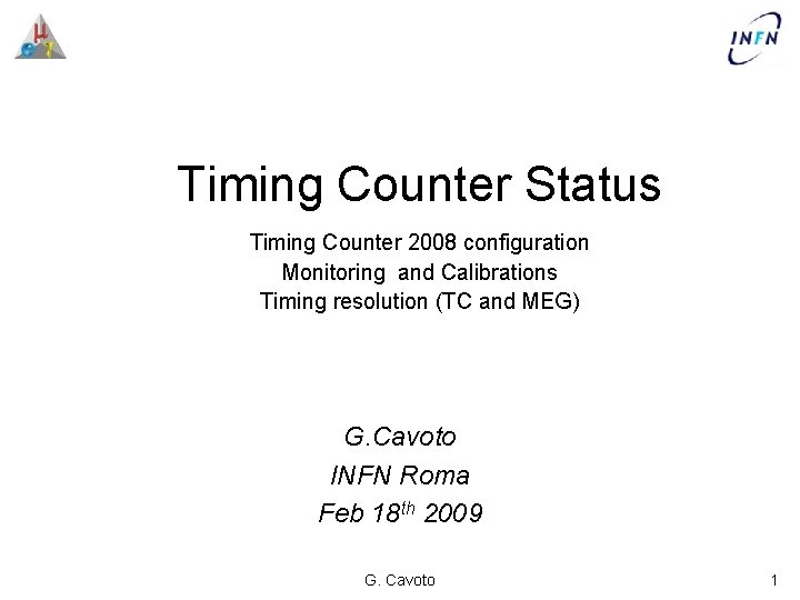 Timing Counter Status Timing Counter 2008 configuration Monitoring and Calibrations Timing resolution (TC and