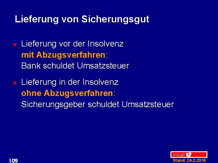 Lieferung von Sicherungsgut l l 109 Lieferung vor der Insolvenz mit Abzugsverfahren: Bank schuldet