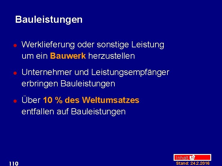 Bauleistungen l l l 110 Werklieferung oder sonstige Leistung um ein Bauwerk herzustellen Unternehmer