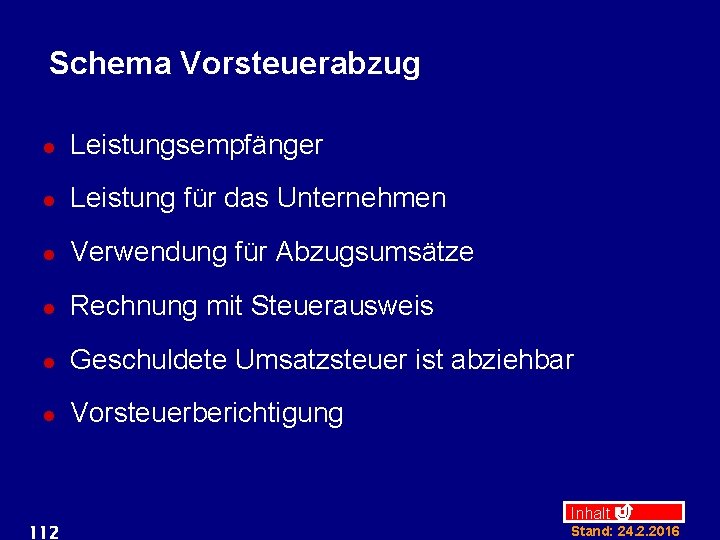 Schema Vorsteuerabzug l Leistungsempfänger l Leistung für das Unternehmen l Verwendung für Abzugsumsätze l