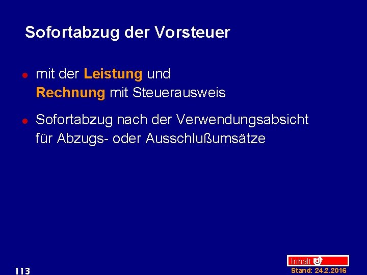 Sofortabzug der Vorsteuer l l 113 mit der Leistung und Rechnung mit Steuerausweis Sofortabzug