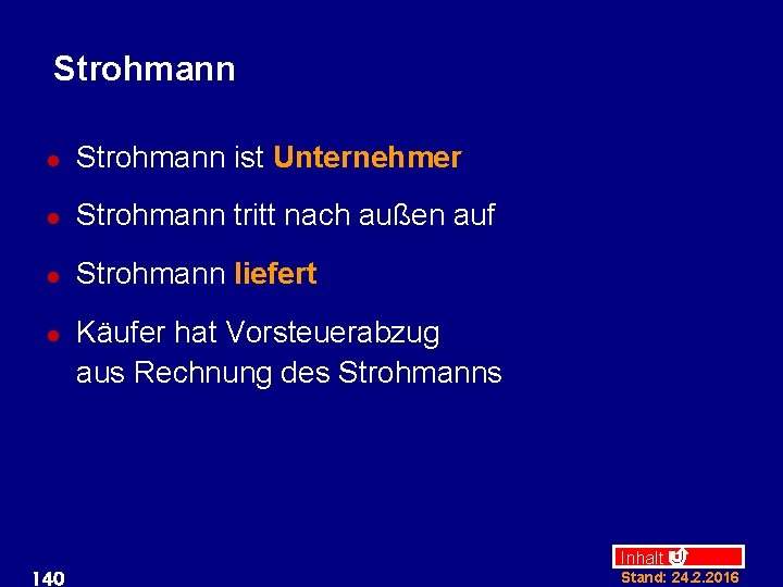 Strohmann l Strohmann ist Unternehmer l Strohmann tritt nach außen auf l Strohmann liefert