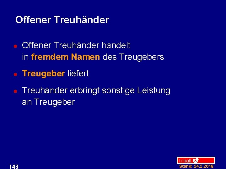 Offener Treuhänder l l l 143 Offener Treuhänder handelt in fremdem Namen des Treugeber