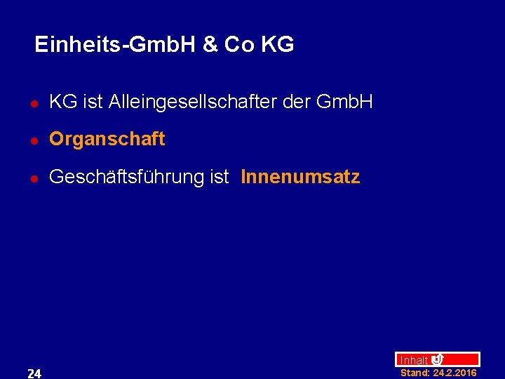 Einheits-Gmb. H & Co KG l KG ist Alleingesellschafter der Gmb. H l Organschaft