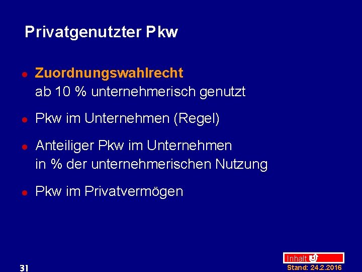 Privatgenutzter Pkw l l 31 Zuordnungswahlrecht ab 10 % unternehmerisch genutzt Pkw im Unternehmen