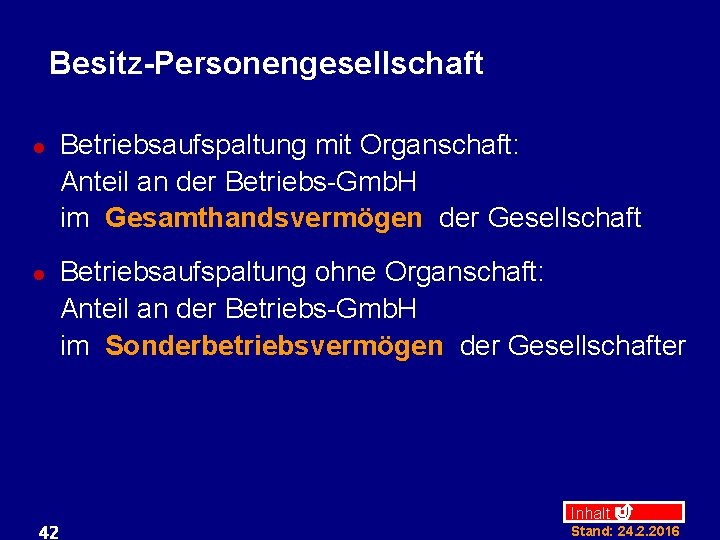 Besitz-Personengesellschaft l l 42 Betriebsaufspaltung mit Organschaft: Anteil an der Betriebs-Gmb. H im Gesamthandsvermögen
