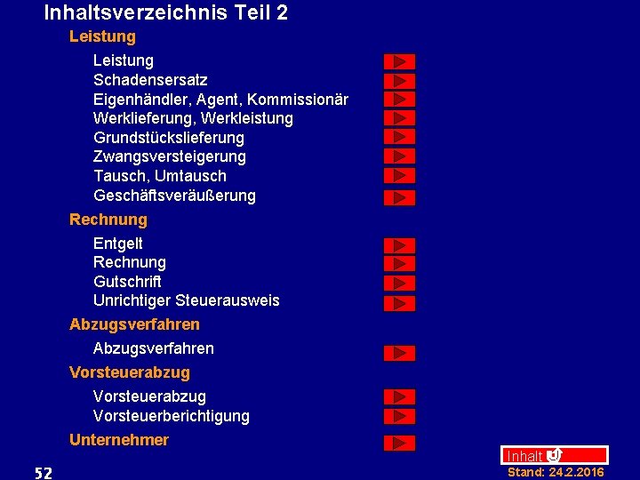 Inhaltsverzeichnis Teil 2 Leistung Schadensersatz Eigenhändler, Agent, Kommissionär Werklieferung, Werkleistung Grundstückslieferung Zwangsversteigerung Tausch, Umtausch