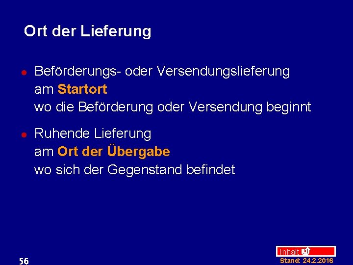 Ort der Lieferung l l 56 Beförderungs- oder Versendungslieferung am Startort wo die Beförderung