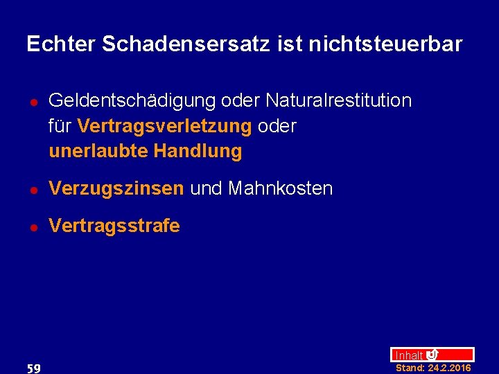 Echter Schadensersatz ist nichtsteuerbar l Geldentschädigung oder Naturalrestitution für Vertragsverletzung oder unerlaubte Handlung l