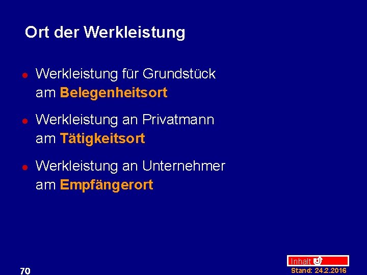 Ort der Werkleistung l l l 70 Werkleistung für Grundstück am Belegenheitsort Werkleistung an
