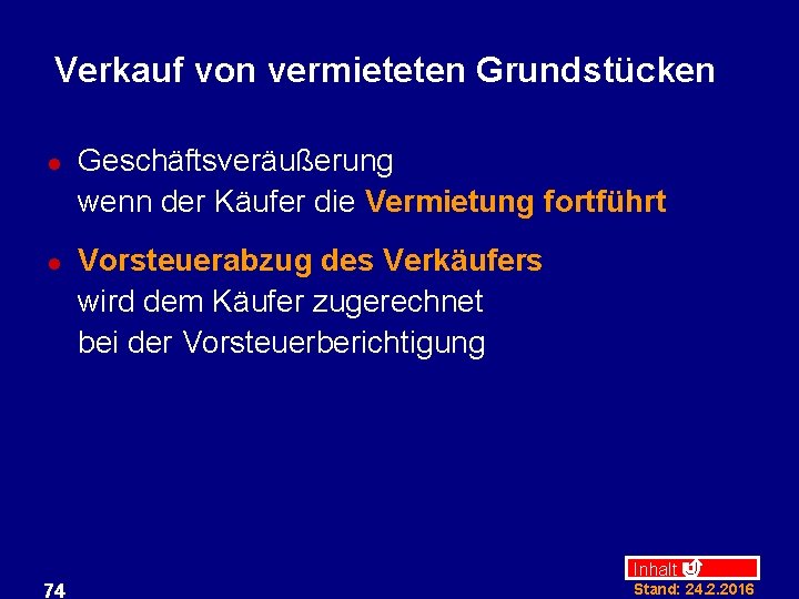 Verkauf von vermieteten Grundstücken l l 74 Geschäftsveräußerung wenn der Käufer die Vermietung fortführt