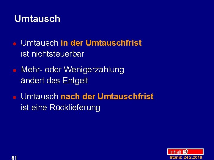 Umtausch l l l 81 Umtausch in der Umtauschfrist nichtsteuerbar Mehr- oder Wenigerzahlung ändert