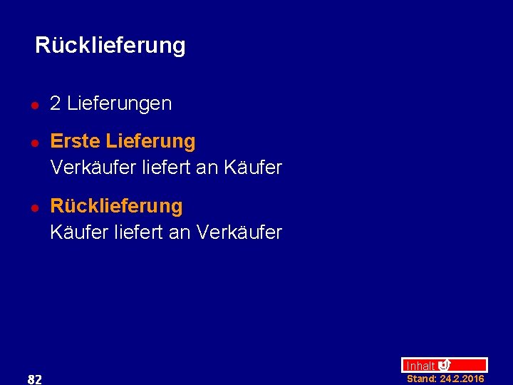 Rücklieferung l l l 82 2 Lieferungen Erste Lieferung Verkäufer liefert an Käufer Rücklieferung