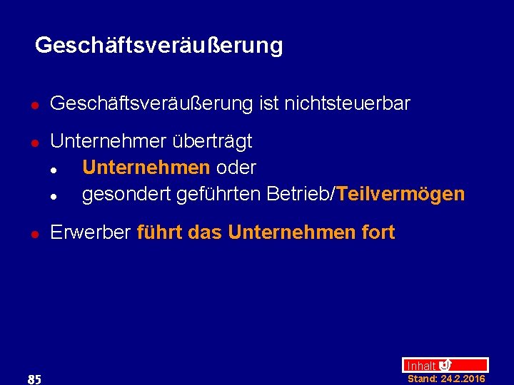 Geschäftsveräußerung l l l 85 Geschäftsveräußerung ist nichtsteuerbar Unternehmer überträgt l Unternehmen oder l