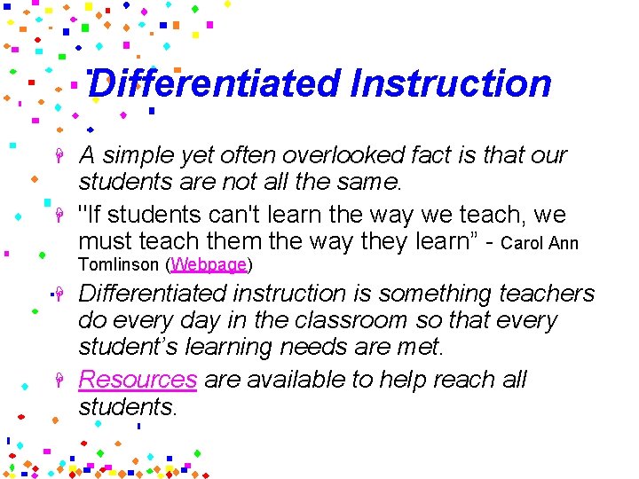 Differentiated Instruction H H A simple yet often overlooked fact is that our students