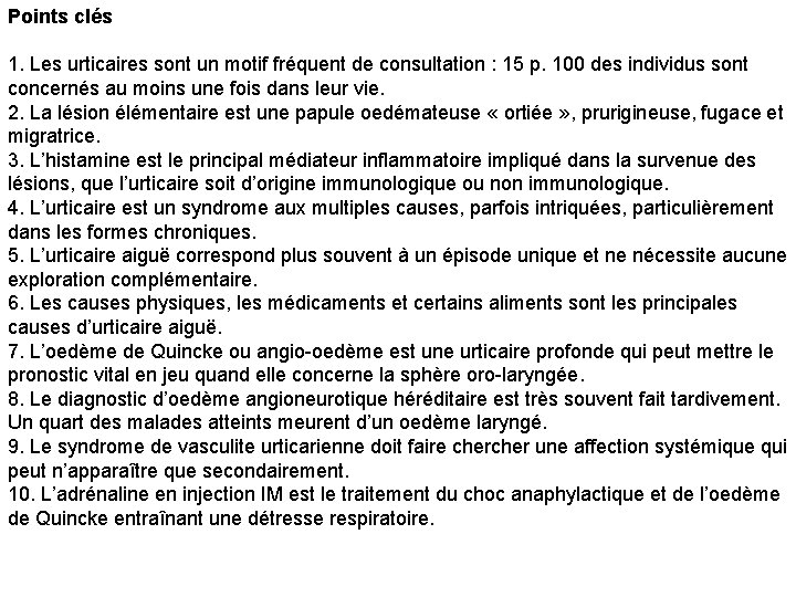 Points clés 1. Les urticaires sont un motif fréquent de consultation : 15 p.