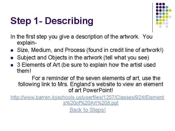 Step 1 - Describing In the first step you give a description of the