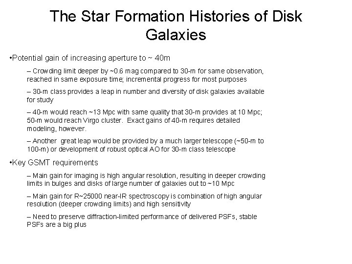 The Star Formation Histories of Disk Galaxies • Potential gain of increasing aperture to