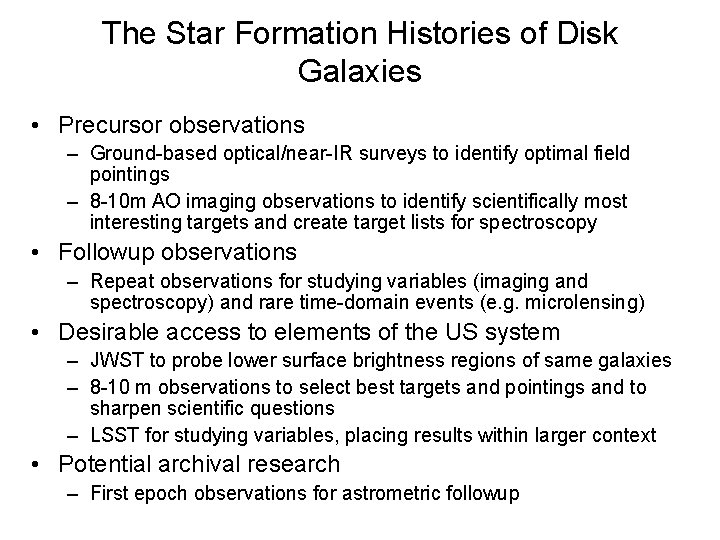 The Star Formation Histories of Disk Galaxies • Precursor observations – Ground-based optical/near-IR surveys