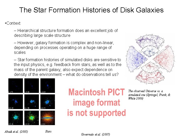 The Star Formation Histories of Disk Galaxies • Context – Hierarchical structure formation does