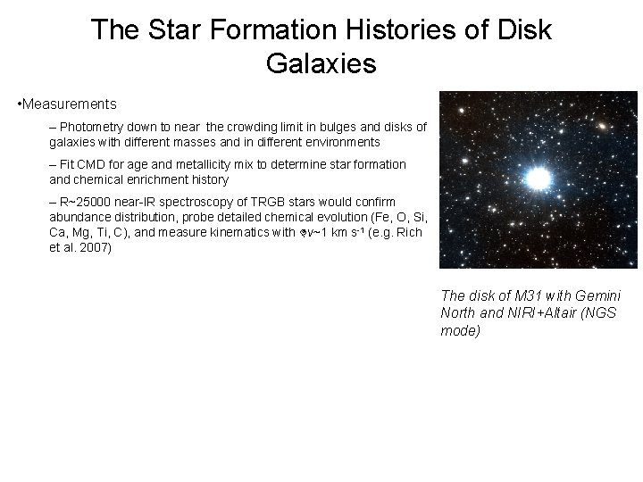 The Star Formation Histories of Disk Galaxies • Measurements – Photometry down to near