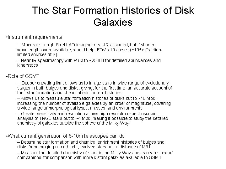 The Star Formation Histories of Disk Galaxies • Instrument requirements – Moderate to high