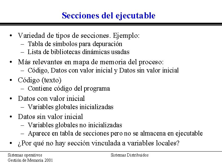 Secciones del ejecutable • Variedad de tipos de secciones. Ejemplo: – Tabla de símbolos