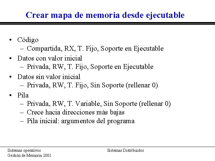 Crear mapa de memoria desde ejecutable • Código – Compartida, RX, T. Fijo, Soporte Crear mapa de memoria desde ejecutable • Código – Compartida, RX, T. Fijo, Soporte
