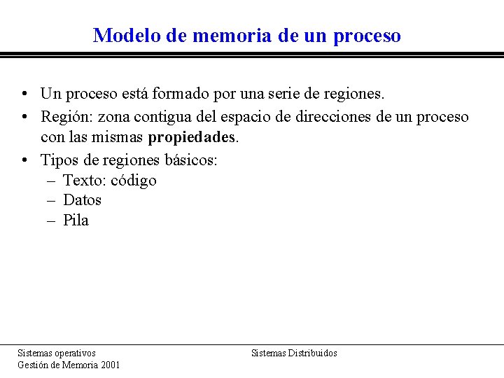 Modelo de memoria de un proceso • Un proceso está formado por una serie Modelo de memoria de un proceso • Un proceso está formado por una serie