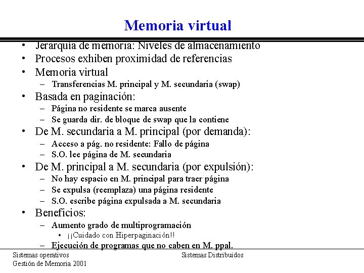 Memoria virtual • Jerarquía de memoria: Niveles de almacenamiento • Procesos exhiben proximidad de