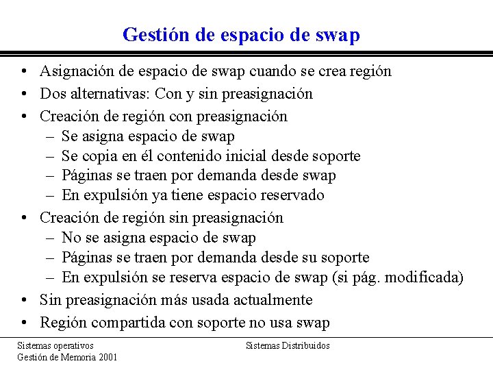 Gestión de espacio de swap • Asignación de espacio de swap cuando se crea